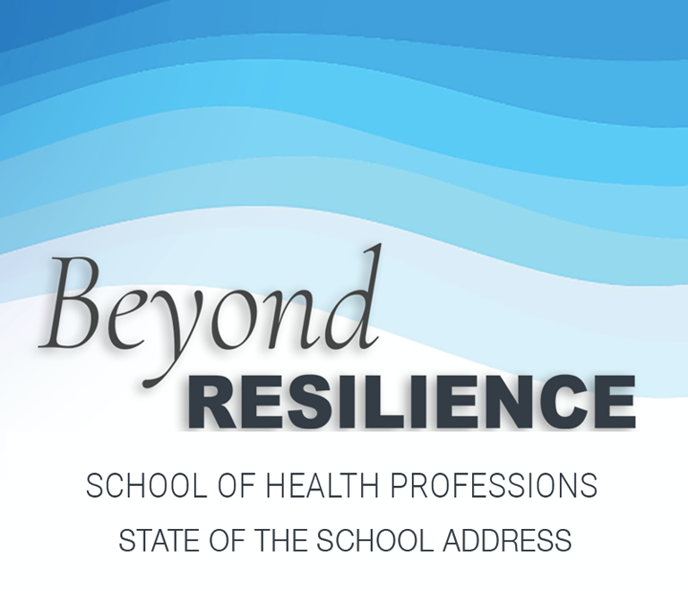 Beyond Resilience School of Health Professions State of the School Address